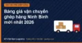 Bảng giá vận chuyển ghép hàng Ninh Bình mới nhất 2026