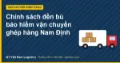 Chính sách đền bù bảo hiểm vận chuyển ghép hàng Nam Định
