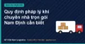 Quy định pháp lý khi chuyển nhà trọn gói Nam Định cần biết