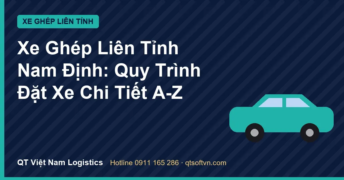 Xe Ghép Liên Tỉnh Nam Định: Quy Trình Đặt Xe Chi Tiết A-Z