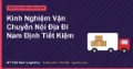 Kinh Nghiệm Vận Chuyển Nội Địa Đi Nam Định Tiết Kiệm