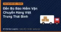 Đền Bù Bảo Hiểm Vận Chuyển Hàng Việt Trung Thái Bình