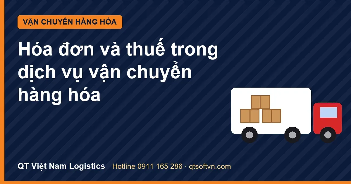 Hóa đơn và thuế trong dịch vụ vận chuyển hàng hóa