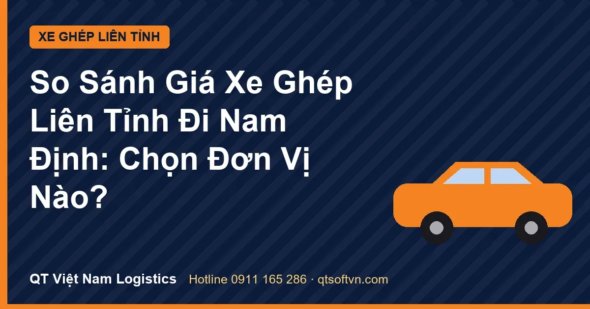 So Sánh Giá Xe Ghép Liên Tỉnh Đi Nam Định: Chọn Đơn Vị Nào?