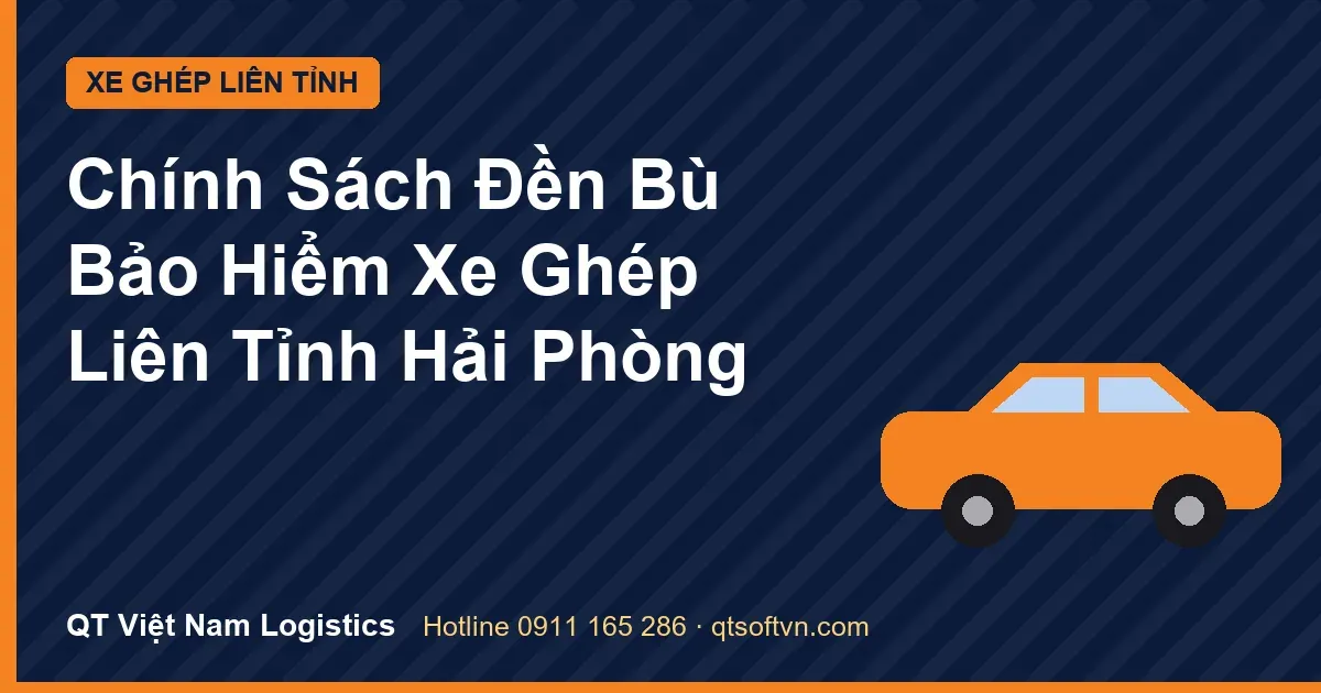 Chính Sách Đền Bù Bảo Hiểm Xe Ghép Liên Tỉnh Hải Phòng