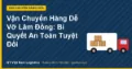 Vận Chuyển Hàng Dễ Vỡ Lâm Đồng: Bí Quyết An Toàn Tuyệt Đối