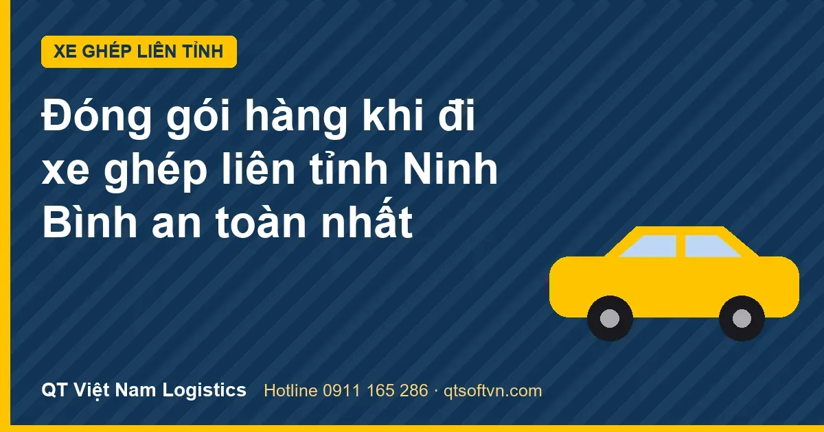Đóng gói hàng khi đi xe ghép liên tỉnh Ninh Bình an toàn nhất