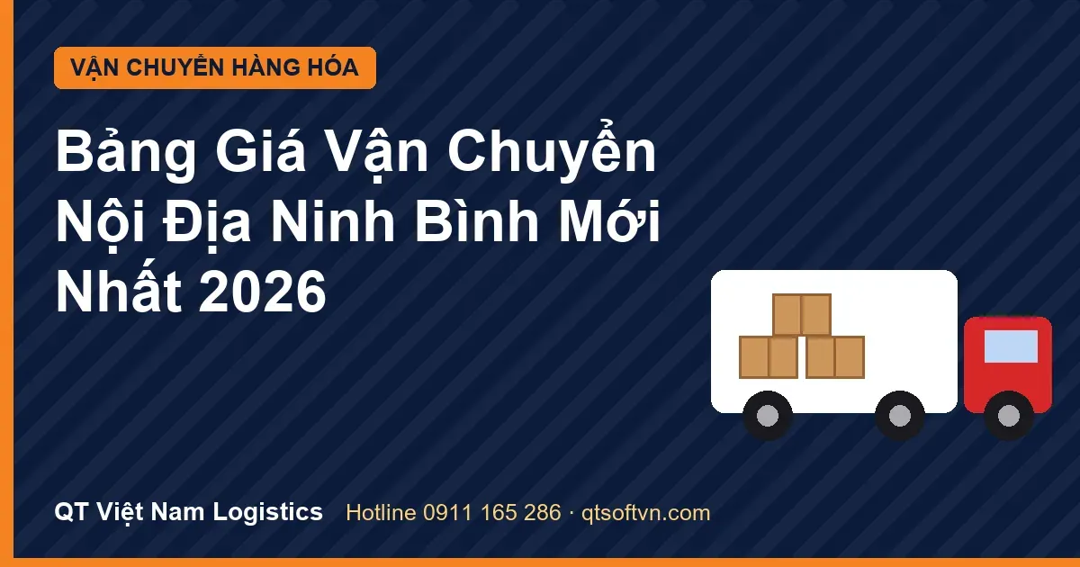 Bảng Giá Vận Chuyển Nội Địa Ninh Bình Mới Nhất 2026