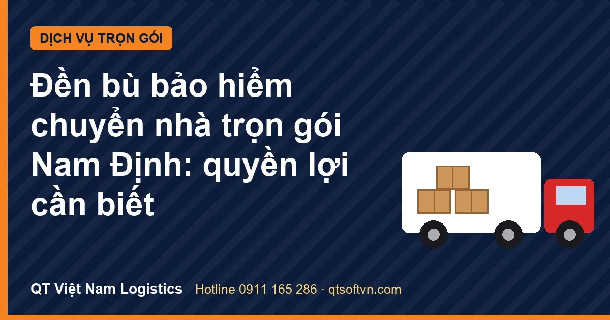 Đền bù bảo hiểm chuyển nhà trọn gói Nam Định: quyền lợi cần biết
