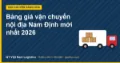 Bảng giá vận chuyển nội địa Nam Định mới nhất 2026