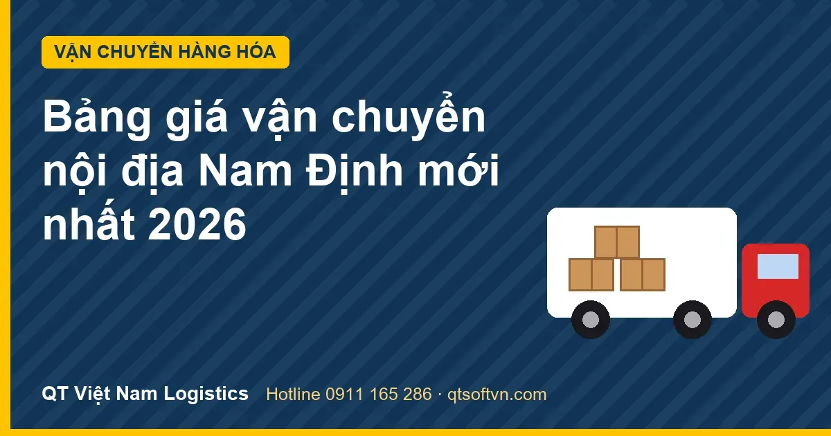 Bảng giá vận chuyển nội địa Nam Định mới nhất 2026
