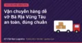 Vận chuyển hàng dễ vỡ Bà Rịa Vũng Tàu an toàn, đúng chuẩn