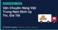 Vận Chuyển Hàng Việt Trung Nam Định Uy Tín, Giá Tốt