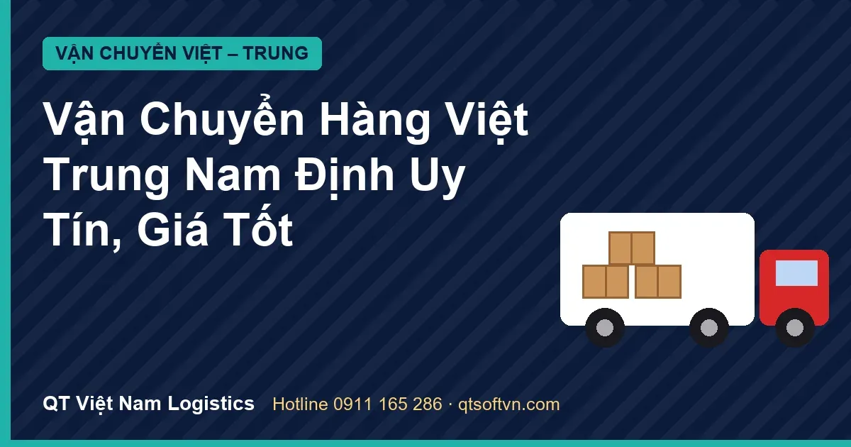 Vận Chuyển Hàng Việt Trung Nam Định Uy Tín, Giá Tốt