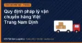 Quy định pháp lý vận chuyển hàng Việt Trung Nam Định