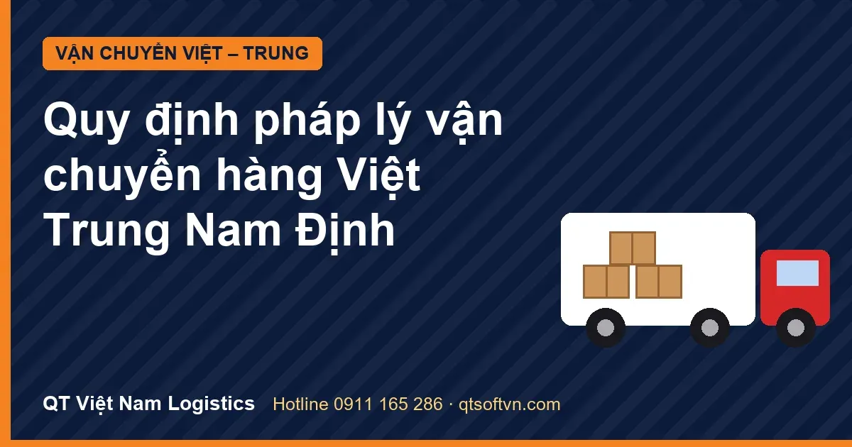 Quy định pháp lý vận chuyển hàng Việt Trung Nam Định