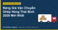 Bảng Giá Vận Chuyển Ghép Hàng Thái Bình 2026 Mới Nhất