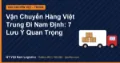 Vận Chuyển Hàng Việt Trung Đi Nam Định: 7 Lưu Ý Quan Trọng