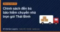 Chính sách đền bù bảo hiểm chuyển nhà trọn gói Thái Bình