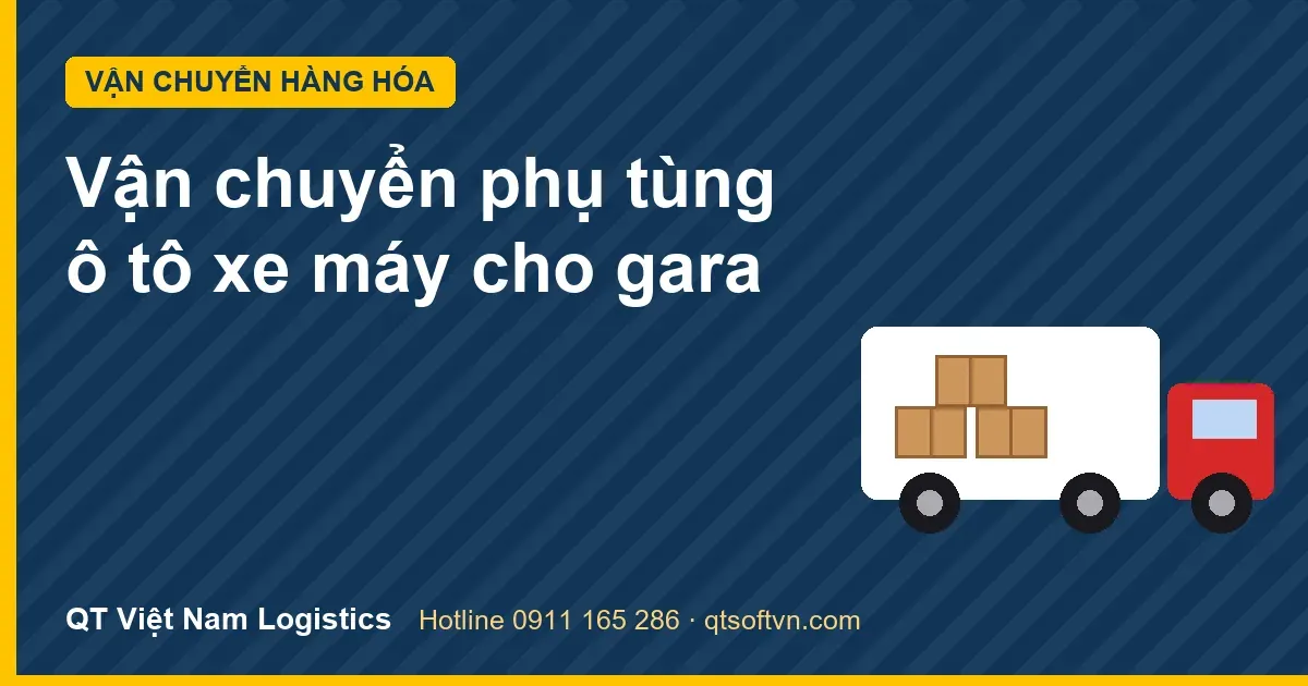 Vận chuyển phụ tùng ô tô xe máy cho gara
