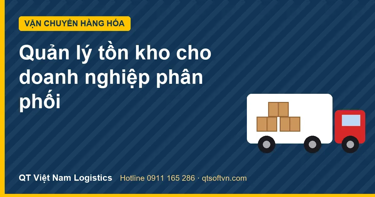 Quản lý tồn kho cho doanh nghiệp phân phối
