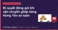 Bí quyết đóng gói khi vận chuyển ghép hàng Hưng Yên an toàn