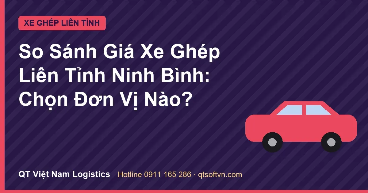 So Sánh Giá Xe Ghép Liên Tỉnh Ninh Bình: Chọn Đơn Vị Nào?
