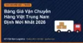 Bảng Giá Vận Chuyển Hàng Việt Trung Nam Định Mới Nhất 2026