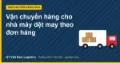 Vận chuyển hàng cho nhà máy dệt may theo đơn hàng