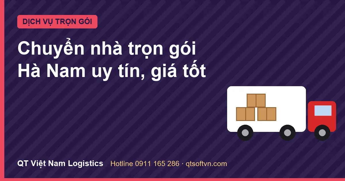 Chuyển nhà trọn gói Hà Nam uy tín, giá tốt