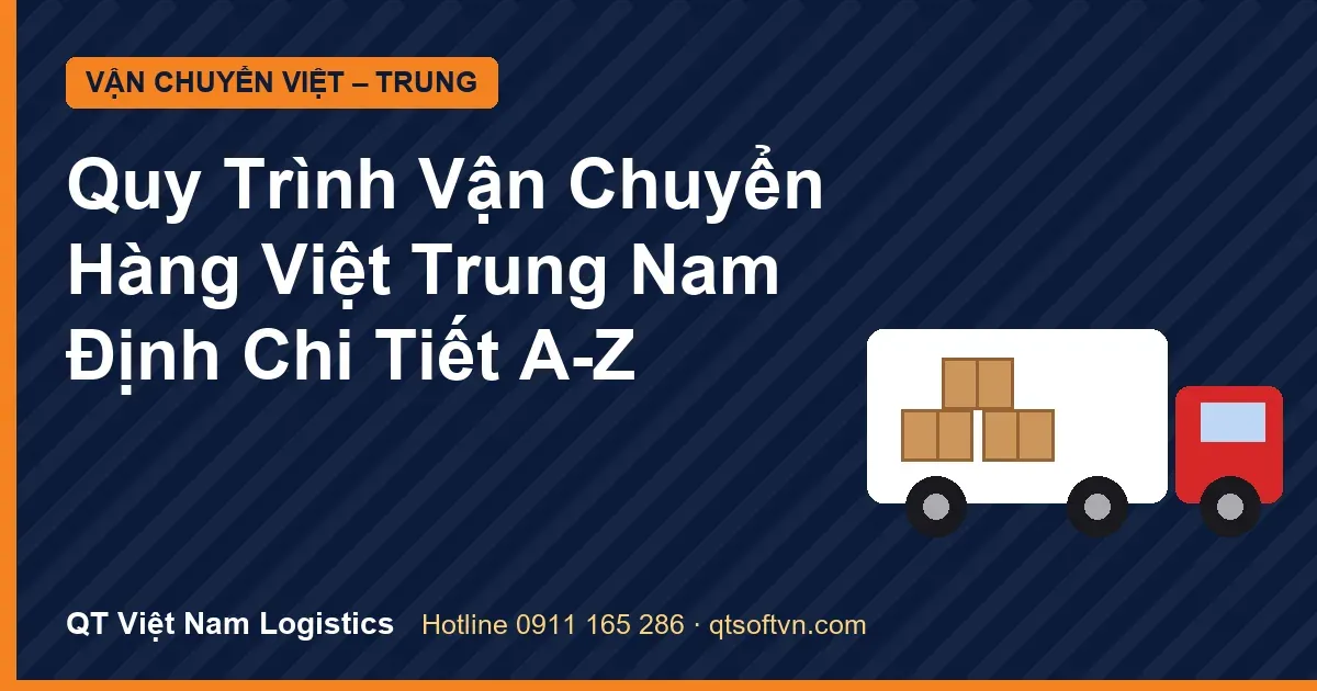 Quy Trình Vận Chuyển Hàng Việt Trung Nam Định Chi Tiết A-Z