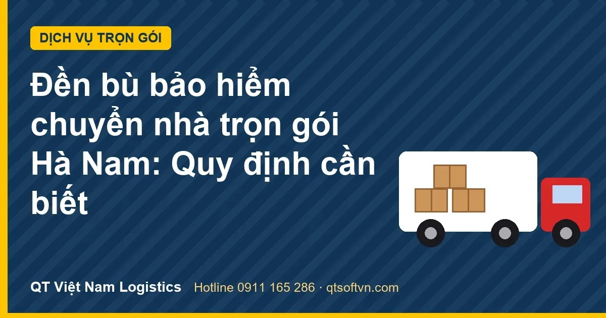 Đền bù bảo hiểm chuyển nhà trọn gói Hà Nam: Quy định cần biết