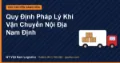 Quy Định Pháp Lý Khi Vận Chuyển Nội Địa Nam Định