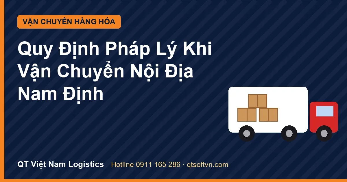 Quy Định Pháp Lý Khi Vận Chuyển Nội Địa Nam Định