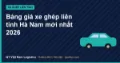 Bảng giá xe ghép liên tỉnh Hà Nam mới nhất 2026